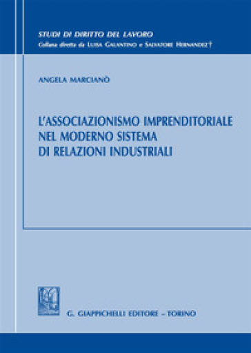 L'associazionismo imprenditoriale nel moderno sistema di relazioni industriali - Angela Marcianò | 