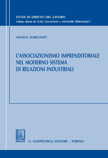 L'associazionismo imprenditoriale nel moderno sistema di relazioni industriali - Angela Marciano