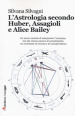 L astrologia secondo Huber, Assagioli e Alice Bailey