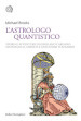 L astrologo quantistico. Storia e avventure di Girolamo Cardano, matematico, medico e giocatore d azzardo