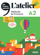 L atelier. Méthode de Français. A2. Livre. Avec Livre numérique. Per le Scuole superiori. Con didierfle.app