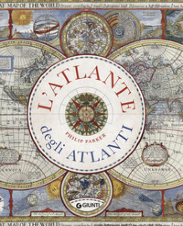 L'atlante degli atlanti. Ediz. a colori - Philip Parker