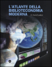 L atlante della biblioteconomia moderna