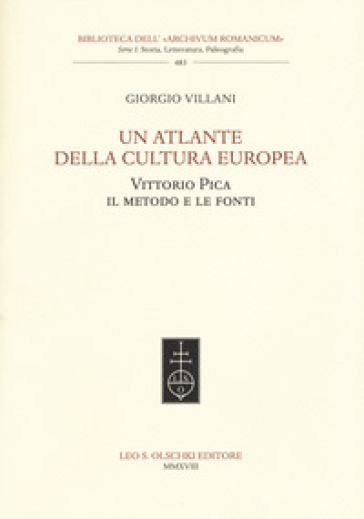 Un atlante della cultura europea. Vittorio Pica. Il metodo e le fonti - Giorgio Villani