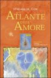 L atlante dell amore. I paesaggi del cuore