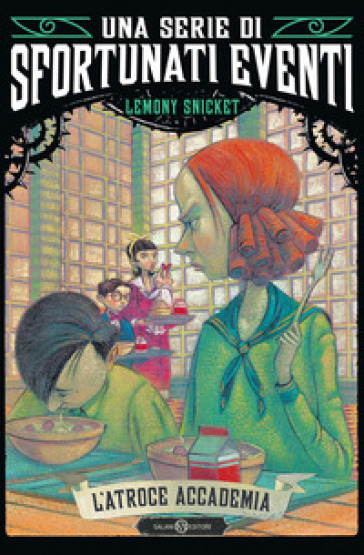 L'atroce accademia. Una serie di sfortunati eventi. Vol. 5 - Lemony Snicket