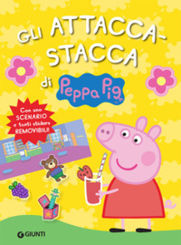 Gli attacca-stacca di Peppa Pig. Con adesivi - Silvia D