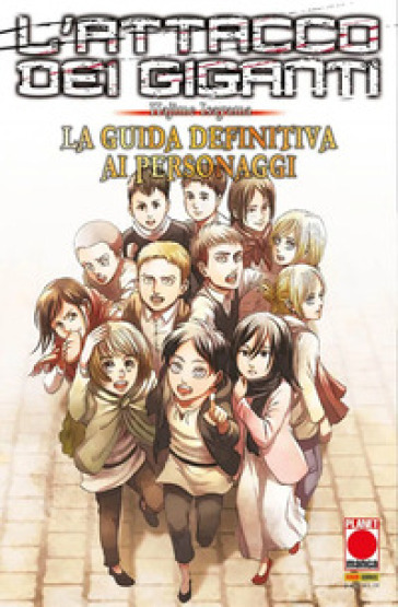 L'attacco dei giganti. La guida definitiva ai personaggi - Hajime Isayama