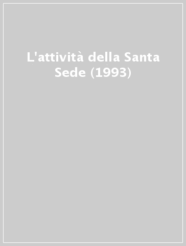 L'attività della Santa Sede (1993)