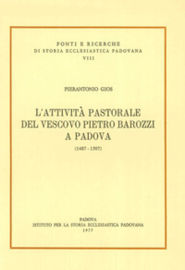 L'attività pastorale del vescovo Pietro Barozzi a Padova