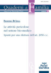 Le attività pericolose nel settore bio-medico. Spunti per una rilettura dell art. 2050 c.c.