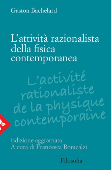 L'attività razionalista nella fisica contemporanea - Gaston Bachelard