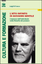 L atto infinito in Giovanni Gentile. L assenza dell individuale nella filosofia del pensare