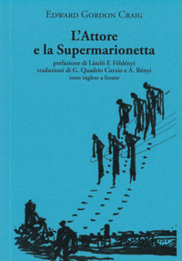 L'attore e la supermarionetta. Testo inglese a fronte - Edward Gordon Craig