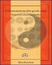 L attraversamento della grande acqua. Diario di una consulenza filosofica. Viaggio iniziatico nell alchimia dell I Ching