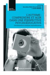 L autisme : comprendre et agir dans une perspective psychoéducative