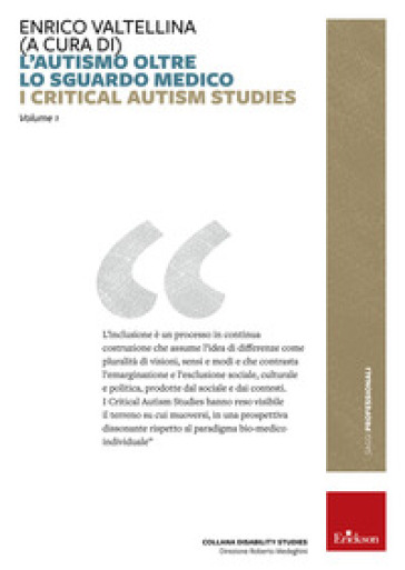 L'autismo oltre lo sguardo medico. Critical Autism Studies - Enrico Valtellina