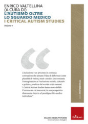 L autismo oltre lo sguardo medico. Critical Autism Studies