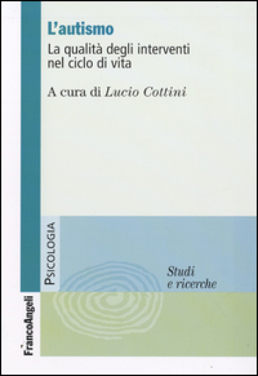 L'autismo. La qualità degli interventi nel ciclo di vita