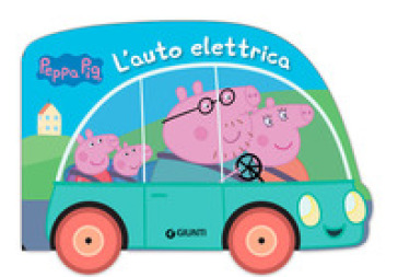 L'auto elettrica. Peppa Pig. Ediz. a colori - Silvia D