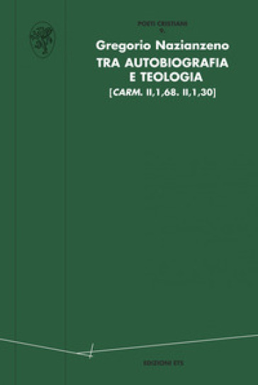 Tra autobiografia e teologia. (carm. II,1,68. II,1,30) - Gregorio Nazianzeno