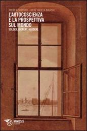 L autocoscienza e la prospettiva sul mondo. Solger, Rickert e Husserl