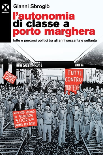 L'autonomia di classe a Porto Marghera - Gianni Sbrogiò