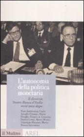 L autonomia della politica monetaria. Il divorzio Tesoro-Banca d Italia trent anni dopo