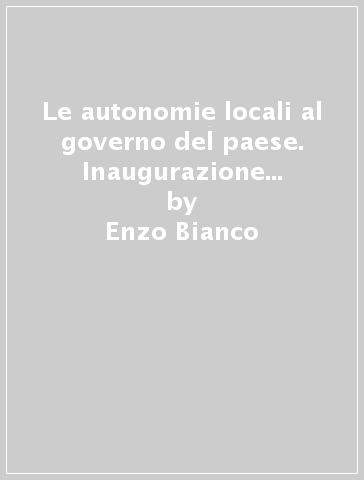 Le autonomie locali al governo del paese. Inaugurazione dell'anno accademico Spisa 2000-2001 - Enzo Bianco