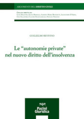 Le «autonomie private» nel nuovo diritto dell insolvenza