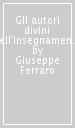 Gli autori divini dell insegnamento: il Padre, Cristo, lo Spirito. Studi di esegesi e di teologia biblica