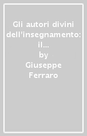 Gli autori divini dell insegnamento: il Padre, Cristo, lo Spirito. Studi di esegesi e di teologia biblica