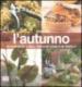 L autunno. In giardino e nell orto, in casa e in tavola