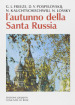 L autunno della santa Russia. Santità e spiritualità in Russia in un tempo di crisi e persecuzione (1917-1945)