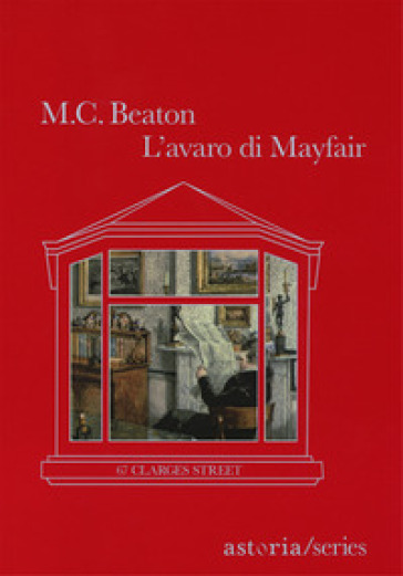 L'avaro di Mayfair. 67 Clarges Street - M. C. Beaton