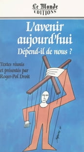 L avenir aujourd hui dépend-il de nous ?