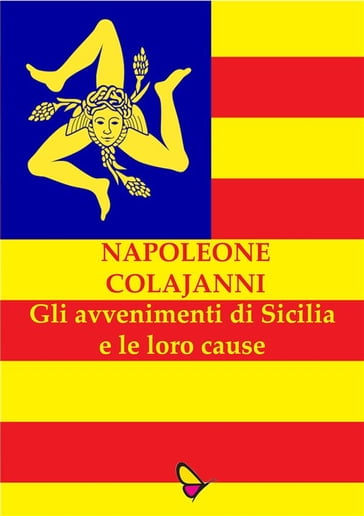 Gli avvenimenti di Sicilia e le loro cause - Napoleone Colajanni