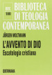 L avvento di Dio. Escatologia cristiana