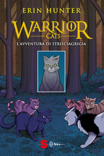 L'avventura di Strisciagrigia. Warrior Cats - Erin Hunter