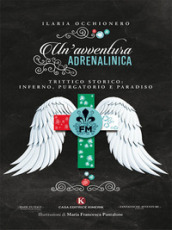 Un avventura adrenalinica. Trittico storico: Inferno, Purgatorio e Paradiso