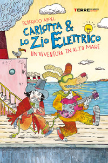 Un'avventura in alto mare. Carlotta & lo zio elettrico - Federico Appel