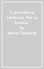 L avventura continua. Per la Scuola media. Con e-book. Con espansione online. Vol. 2: Dalla scoperta dell America alla fine dell Ottocento