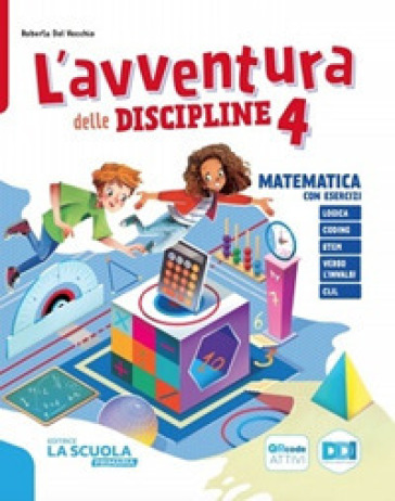 L'avventura delle discipline. Matematica con esercizi, Scienze con esercizi. Per la 5 ¿ classe della Scuola elementare. Con e-book. Con espansione online. Vol. 2 - Paola Baratter - Danila Rotta - Roberta Del Vecchio - Filomena Ricci