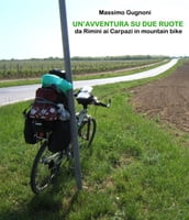 Un avventura su due ruote. da rimini ai carpazi in mountain bike