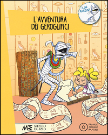 L'avventura dei geroglifici. Ediz. a colori. Con Adesivi - Paola Cantatore