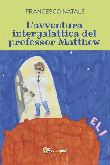 L'avventura intergalattica del professor Matthew - Francesco Natale