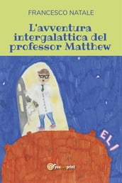 L avventura intergalattica del professor Matthew