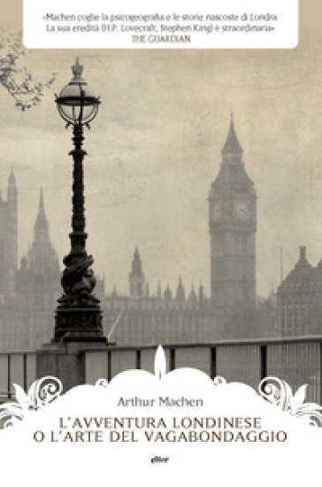 L'avventura londinese o l'arte del vagabondaggio - Arthur Machen