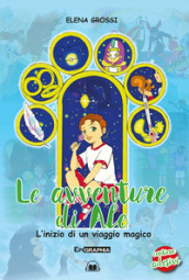 Le avventure di Ale. L inizio di un viaggio magico. Con CD-Audio. Con Adesivi