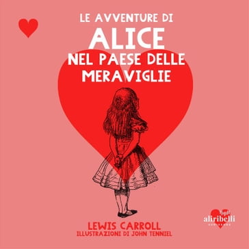 Le avventure di Alice nel paese delle meraviglie - Carroll Lewis